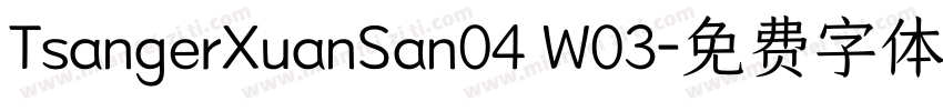 TsangerXuanSan04 W03字体转换